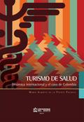 Turismo de salud. Dinámica internacional y el caso