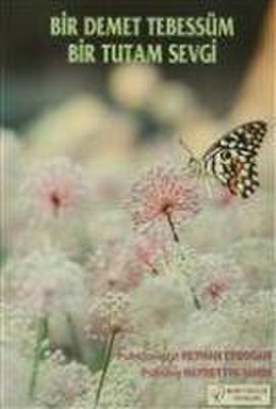 Bir Demet Tebessüm Bir Tutam Sevgi