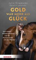 Gold war mehr als Glück