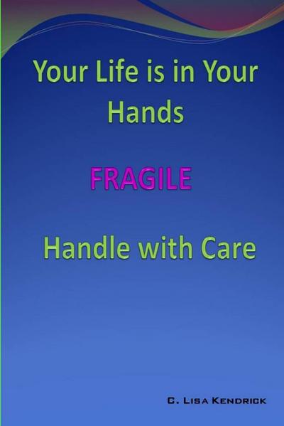 Your Life Is In Your Hands