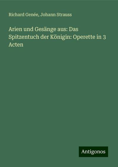 Genée, R: Arien und Gesänge aus: Das Spitzentuch der Königin