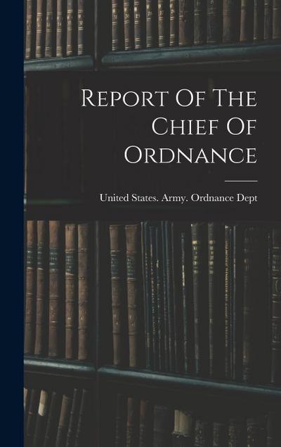 Report Of The Chief Of Ordnance