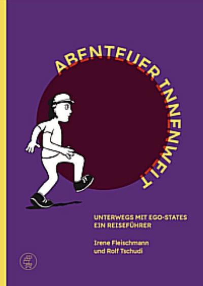 Abenteuer Innenwelt - Unterwegs mit Ego-States
