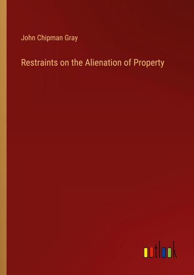 Restraints on the Alienation of Property