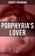 PORPHYRIA’S LOVER