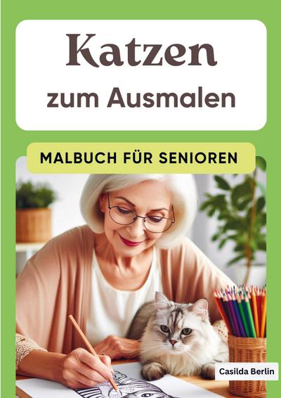 Katzen zum Ausmalen - Malbuch für Senioren