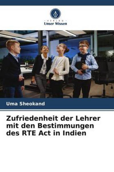 Zufriedenheit der Lehrer mit den Bestimmungen des RTE Act in Indien