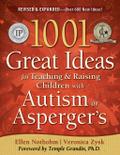 1001 Great Ideas for Teaching and Raising Children with Autism or Asperger’s, Revised and Expanded 2nd Edition