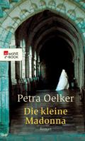 Die kleine Madonna von Petra Oelker | Ebook