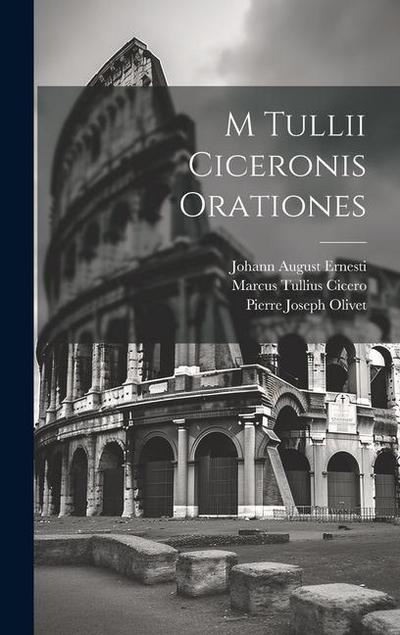 M Tullii Ciceronis Orationes