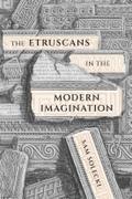Etruscans in the Modern Imagination
