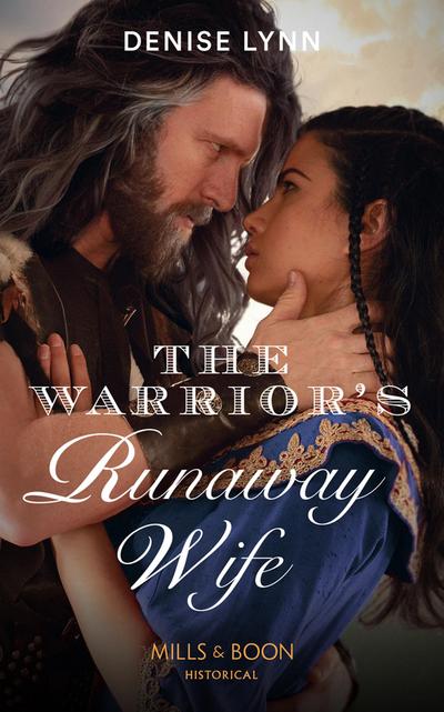 The Warrior’s Runaway Wife (Mills & Boon Historical)