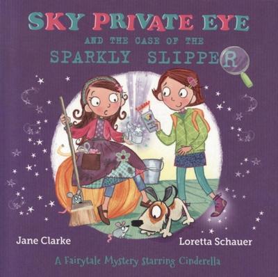 Sky Private Eye and The Case of the Sparkly Slipper
