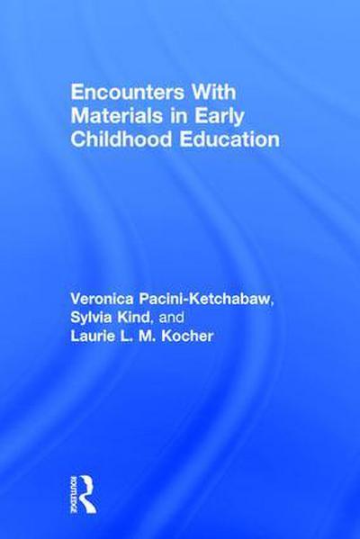 Encounters with Materials in Early Childhood Education