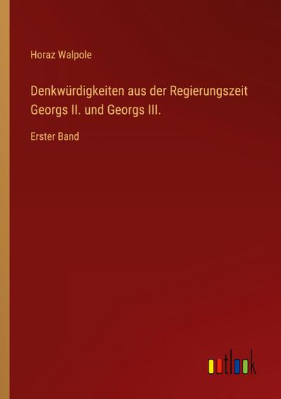 Denkwürdigkeiten aus der Regierungszeit Georgs II. und Georgs III.