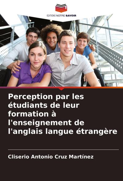 Perception par les étudiants de leur formation à l’enseignement de l’anglais langue étrangère