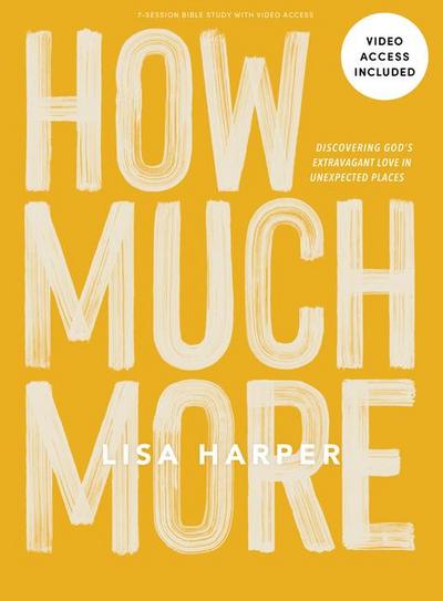 Harper, L: How Much More - Bible Study Book with Video Acces