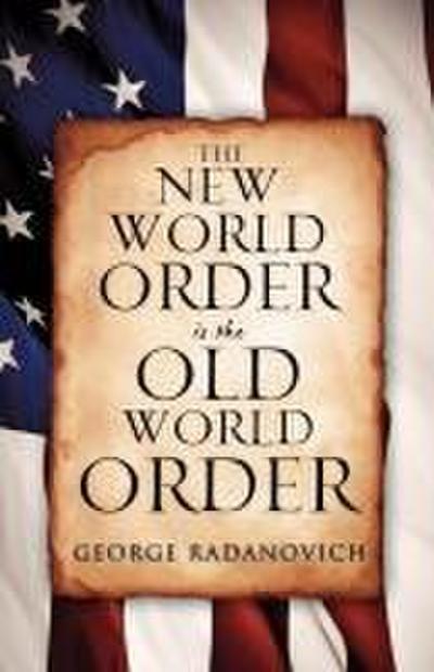 The New World Order is the Old World Order