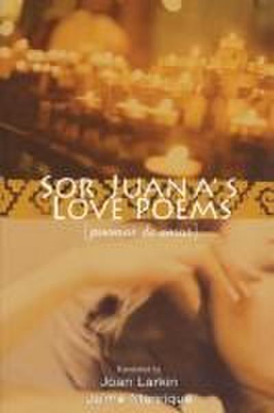 Sor Juana’s Love Poems