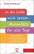 In die Liebe mich setzen - Mutanfälle für alle Tage