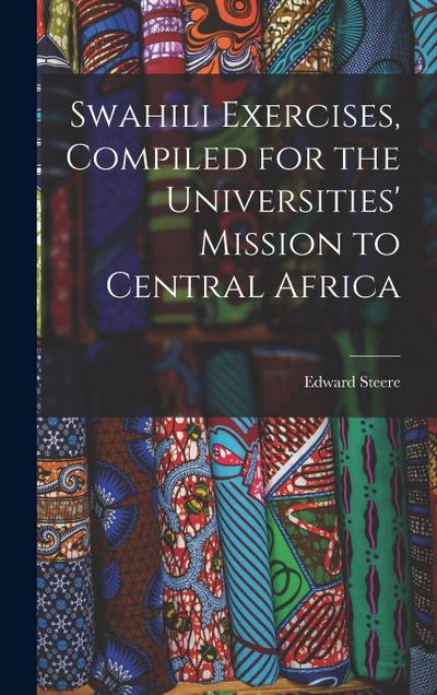 Swahili Exercises, Compiled for the Universities’ Mission to Central Africa
