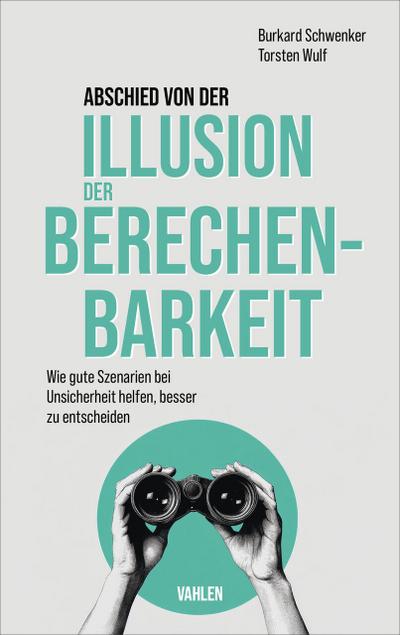 Abschied von der Illusion der Berechenbarkeit