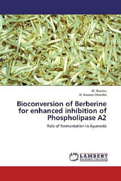 Bioconversion of Berberine for enhanced inhibition of Phospholipase A2