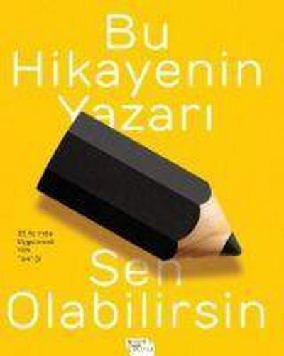 Bu Hikayenin Yazari Sen Olabilirsin