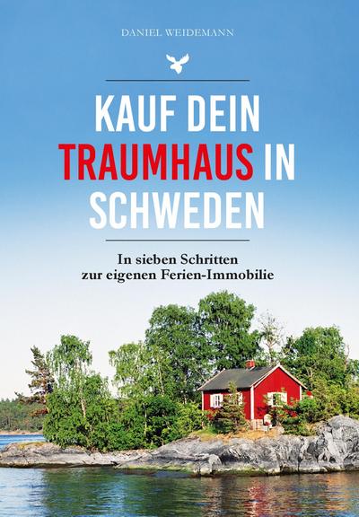 Weidemann, D: Kauf dein Traumhaus in Schweden