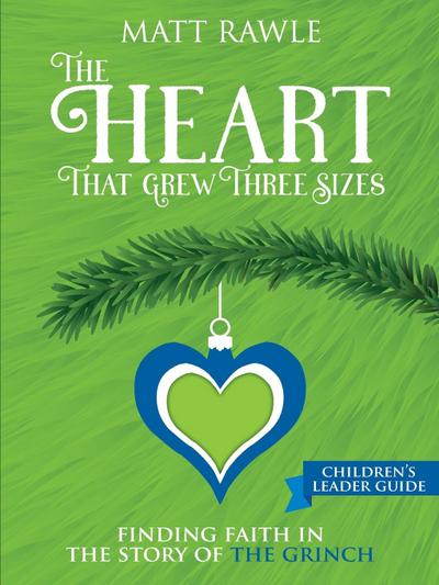 Heart That Grew Three Sizes Children’s Leader Guide
