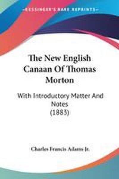 The New English Canaan Of Thomas Morton
