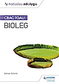 Fy Nodiadau Adolygu: CBAC TGAU Bioleg (My Revision Notes: WJEC GCSE Biology, Welsh-language Edition)