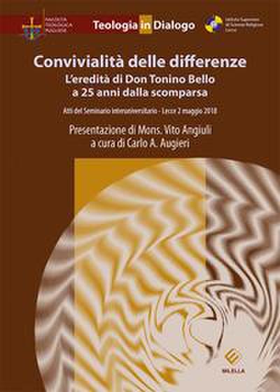 Convivialità delle differenze. L’eredità di Don Tonino Bello a 25 anni dalla scomparsa. Atti del Seminario interuniversitario (Lecce, 2 maggio 2018)