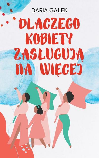 Dlaczego Kobiety Zas¿uguj¿ na Wi¿cej