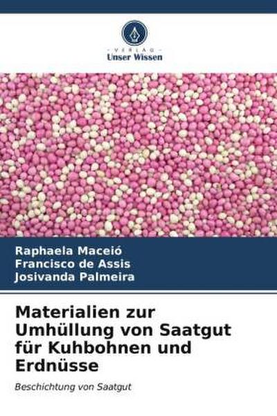 Materialien zur Umhüllung von Saatgut für Kuhbohnen und Erdnüsse