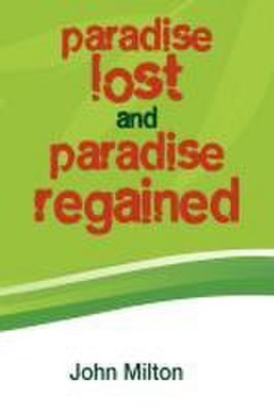 Paradise Lost and Paradise Regained
