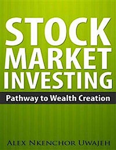 Stock Market Investing: Pathway to Wealth Creation