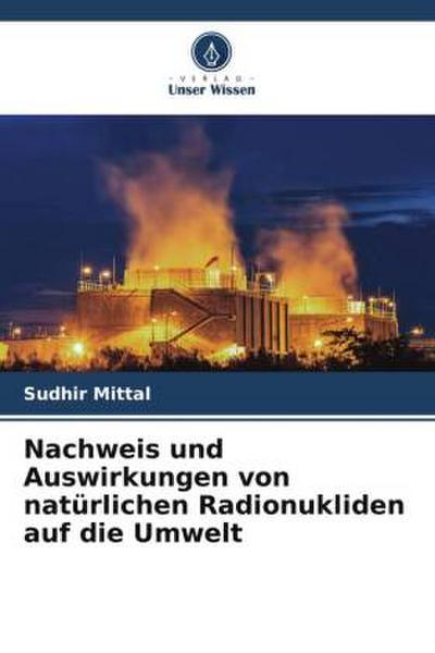 Nachweis und Auswirkungen von natürlichen Radionukliden auf die Umwelt
