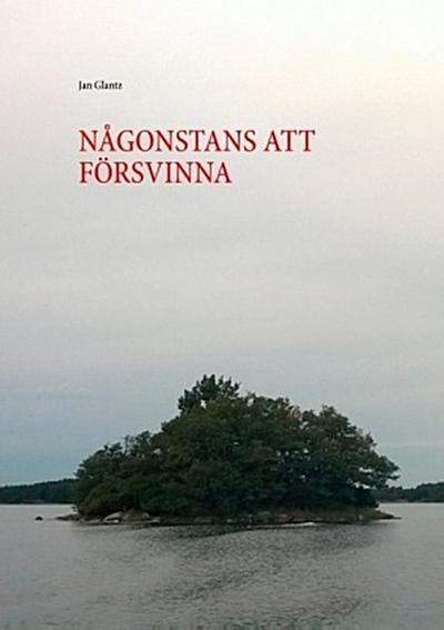 NÅGONSTANS ATT FÖRSVINNA