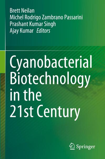 Cyanobacterial Biotechnology in the 21st Century