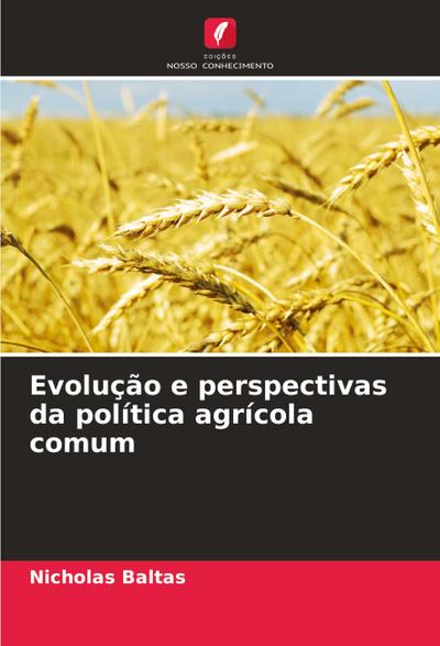 Evolução e perspectivas da política agrícola comum