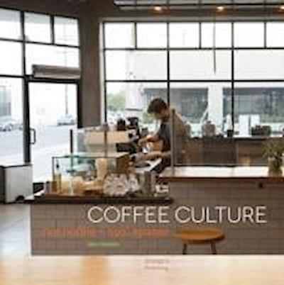 Coffee Culture: Hot Coffee + Cool Spaces