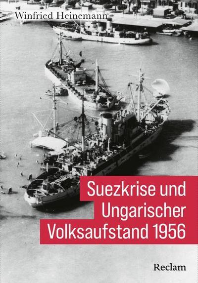 Suezkrise und Ungarischer Volksaufstand 1956