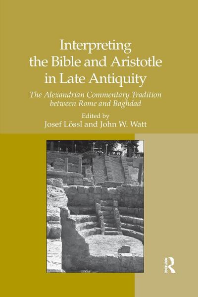 Interpreting the Bible and Aristotle in Late Antiquity
