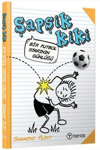 Sapsik Kiki Bir Futbol Starinin Günlügü