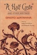 Half Caste and Other Writings - Onoto Watanna