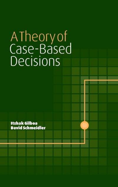 A Theory of Case-Based Decisions
