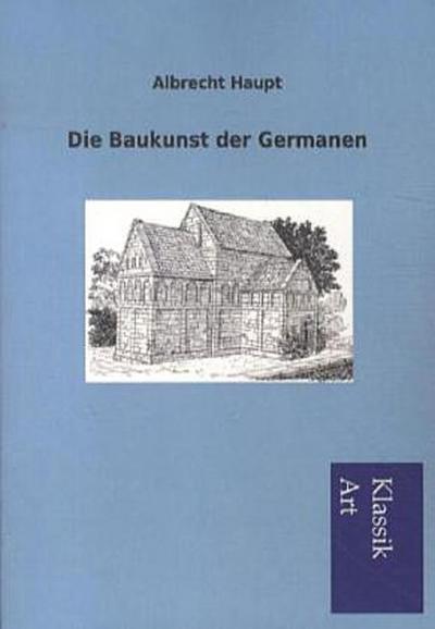 Die Baukunst der Germanen