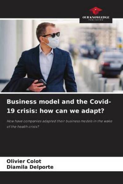 Business model and the Covid-19 crisis: how can we adapt?