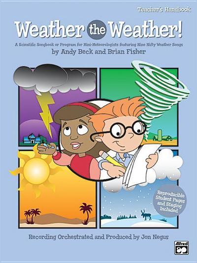 Weather the Weather!: A Scientific Songbook or Program for Mini-Meteorologists Featuring 9 Unison/2-Part Songs (Soundtrax)